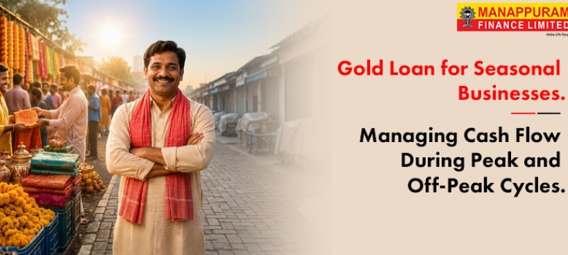 Gold Loan for Seasonal Businesses: Managing Cash Flow During Peak and Off-Peak Cycles