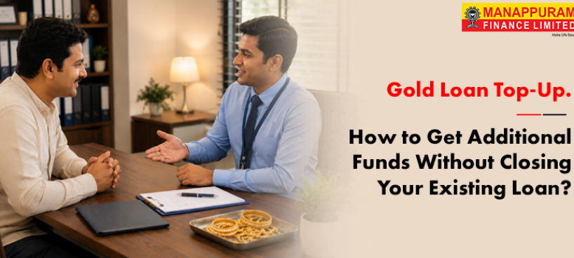 Gold Loan Top-Up: How to Get Additional Funds Without Closing Your Existing Loan