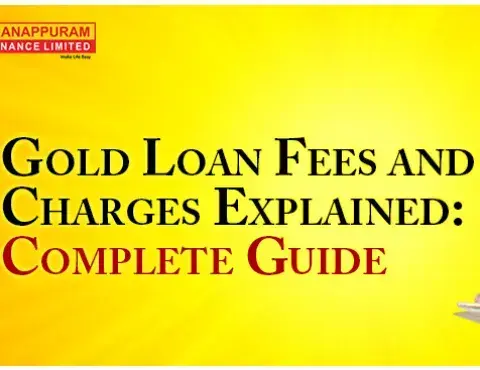 Gold Loan Fees and Charges Explained: Complete Guide
