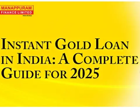 Instant Gold Loan in India: A Complete Guide for 2025
