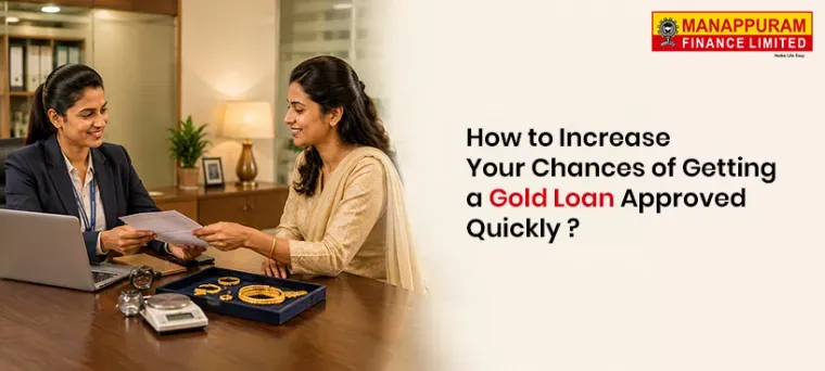 How to Increase Your Chances of Getting a Gold Loan Approved Quickly