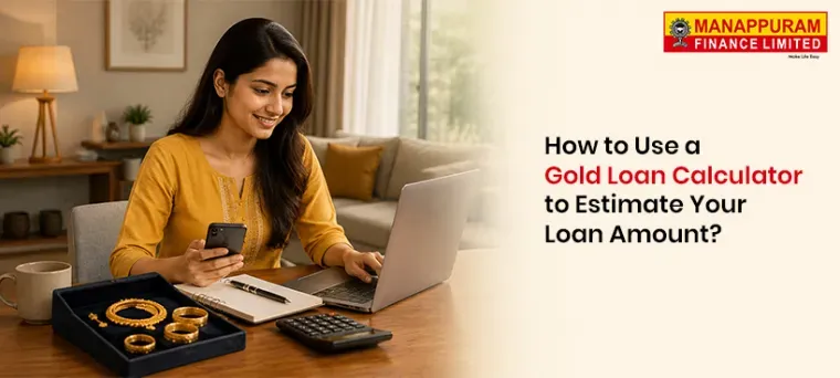 How to Use a Gold Loan Calculator to Estimate Your Loan Amount