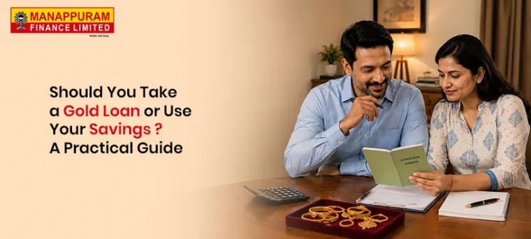 Should You Take a Gold Loan or Use Your Savings? A Practical Guide