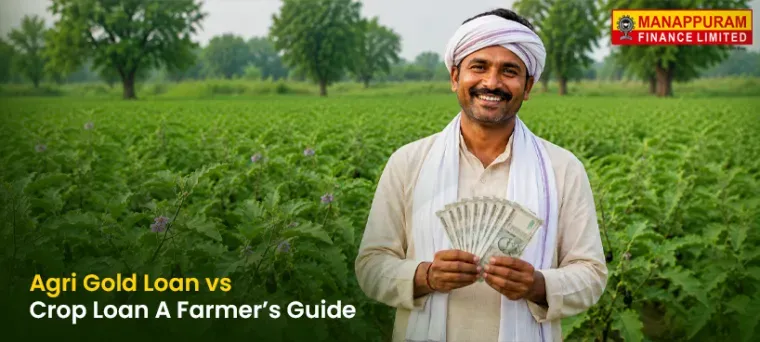 Agriculture Gold Loan vs Crop Loan: A Farmer’s Guide