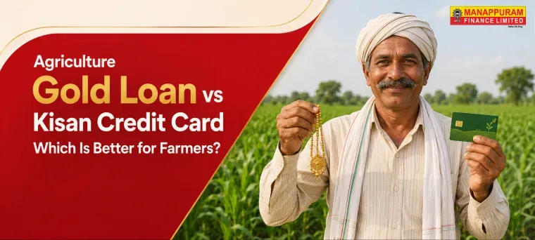 Agriculture Gold Loan vs Kisan Credit Card: Which Is Better for Farmers?