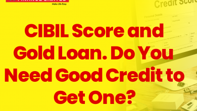 CIBIL Score and Gold Loan: Do You Need Good Credit to Get One?