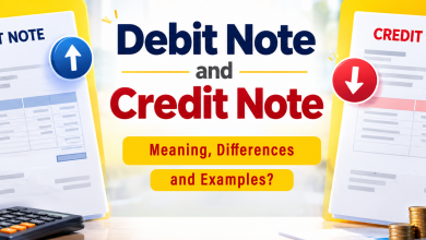 Debit Note and Credit Note: Meaning, Differences and Examples