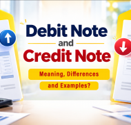 Debit Note and Credit Note: Meaning, Differences and Examples